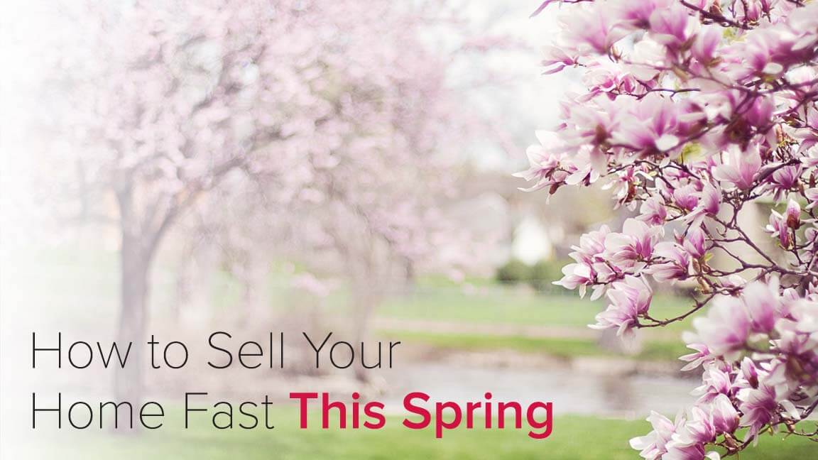 How to Sell Your Home Fast this Spring