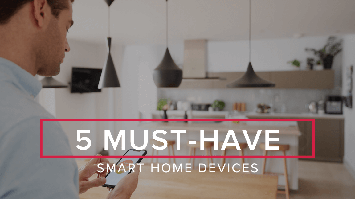 Building Your Own Smart Home: 5 Must-Haves