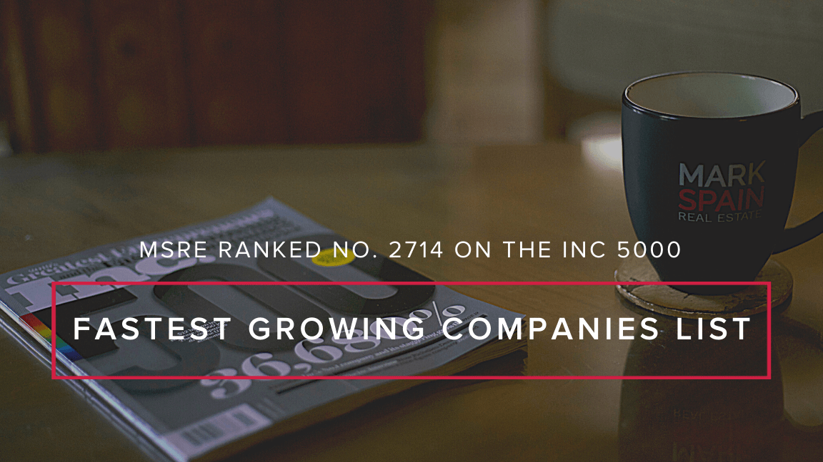 Mark Spain Real Estate Named to Inc 5000 List for the Fifth Year in a Row