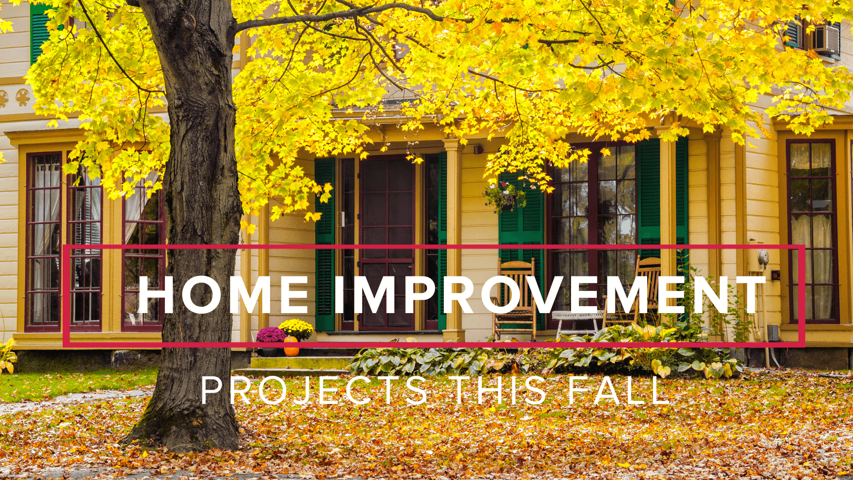 Fall Home Improvement Projects