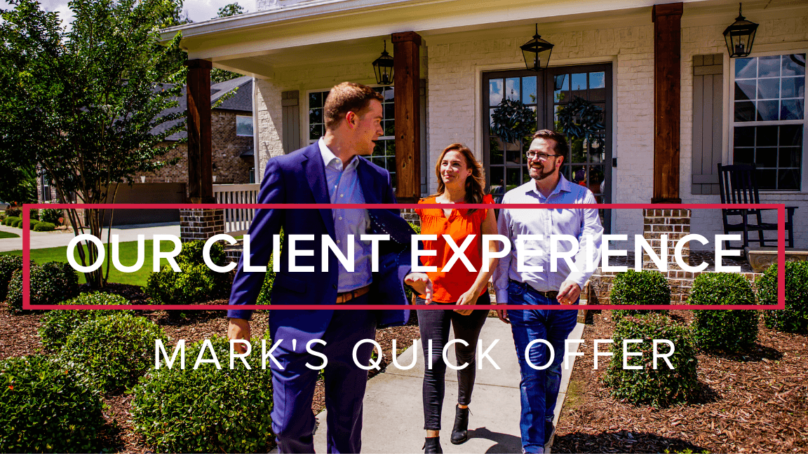 Our Client Experience- Mark’s Quick Offer