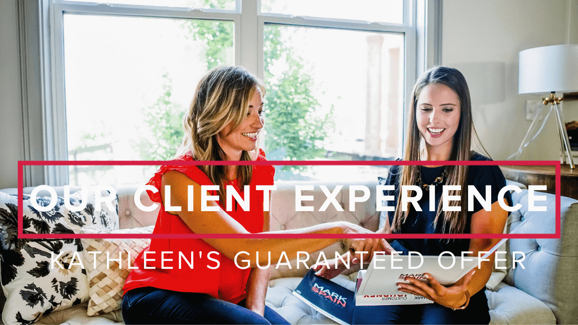 Our Client Experience: Kathleen’s Guaranteed Offer