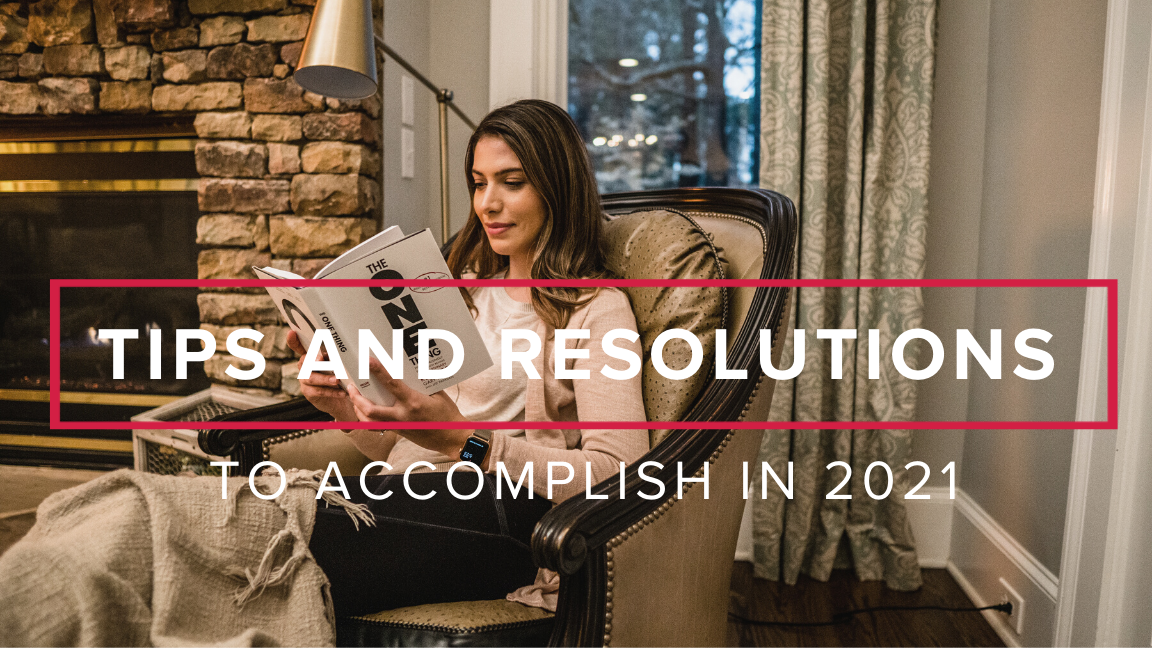 Our Best Tips and Resolutions for 2021
