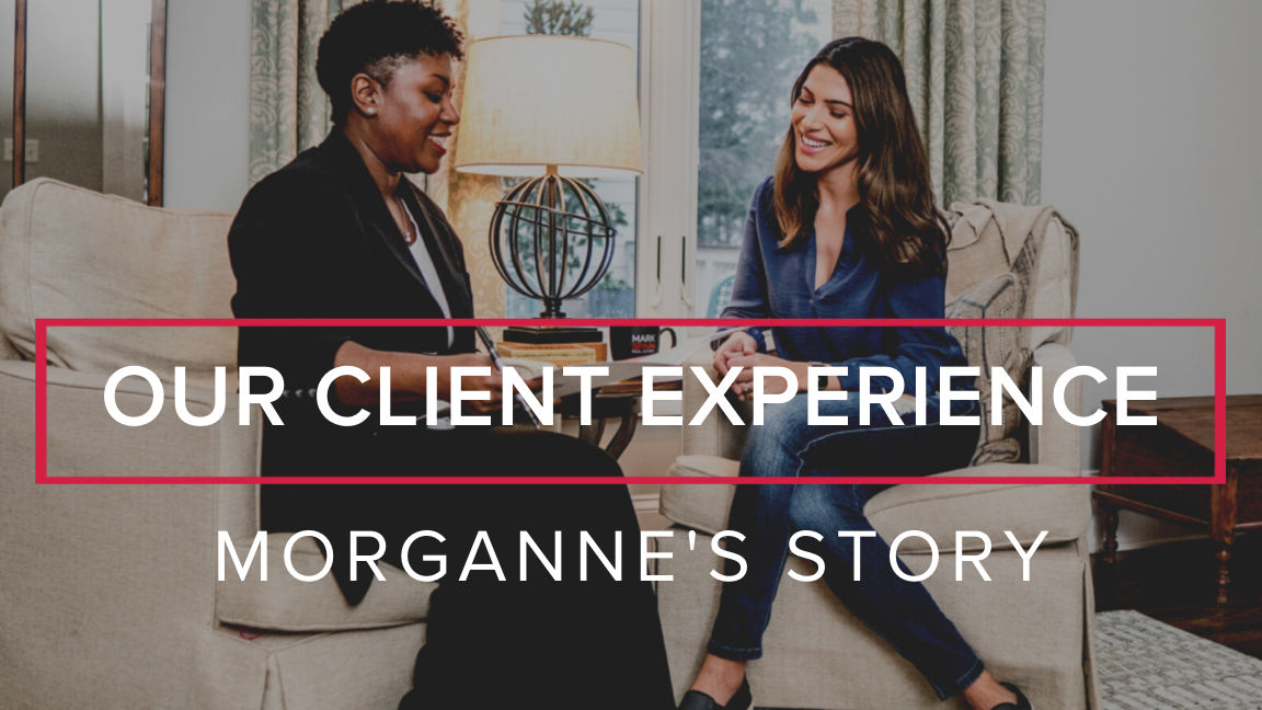 Our Client Experience: Morganne’s Story