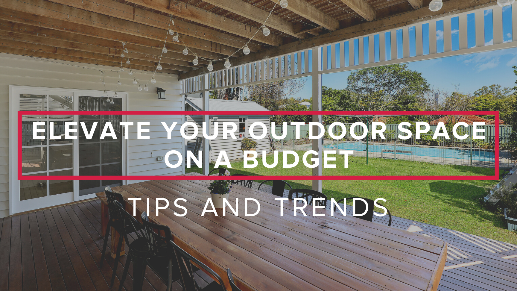 Elevate Your Outdoor Space on a Budget