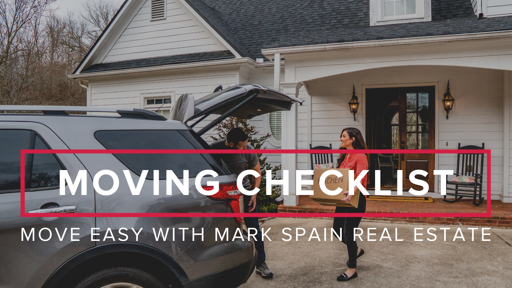 Moving Checklist: Move Easy with Mark Spain Real Estate