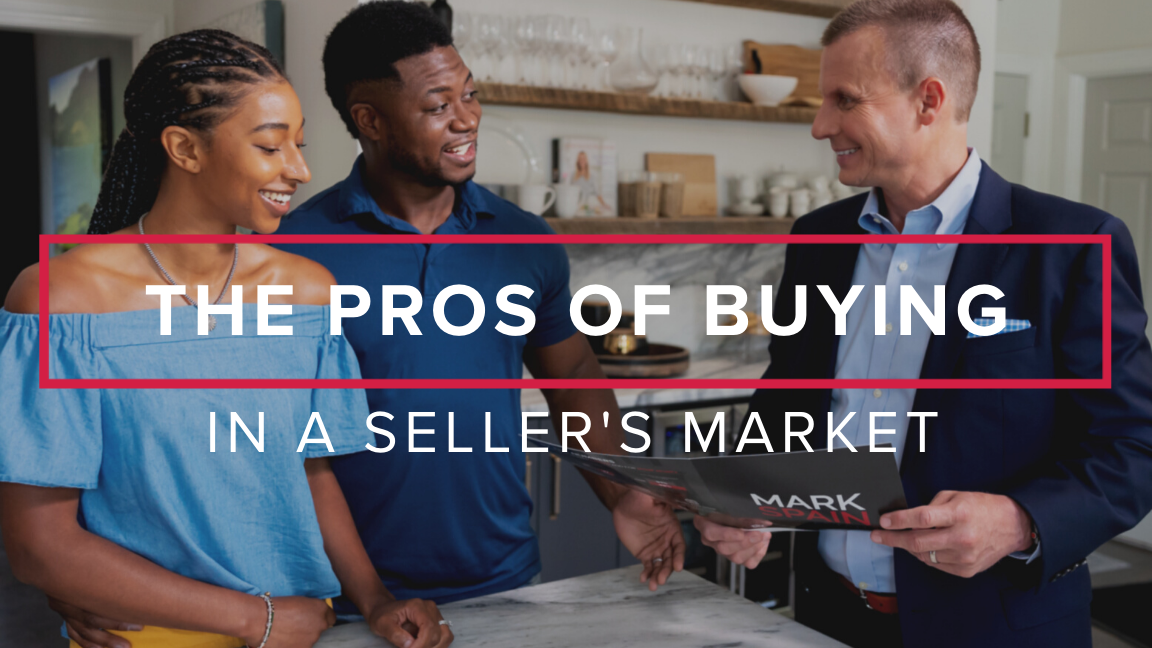The Pros of Buying in a Seller’s Market