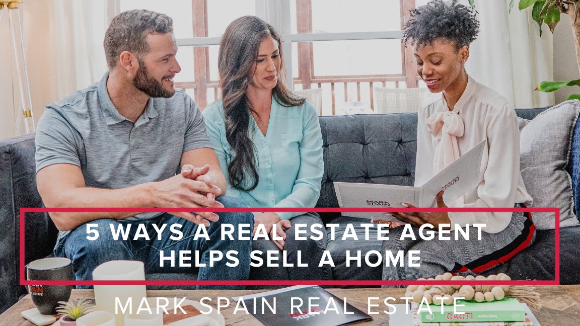 5 Ways A Real Estate Agent Helps Sell A Home