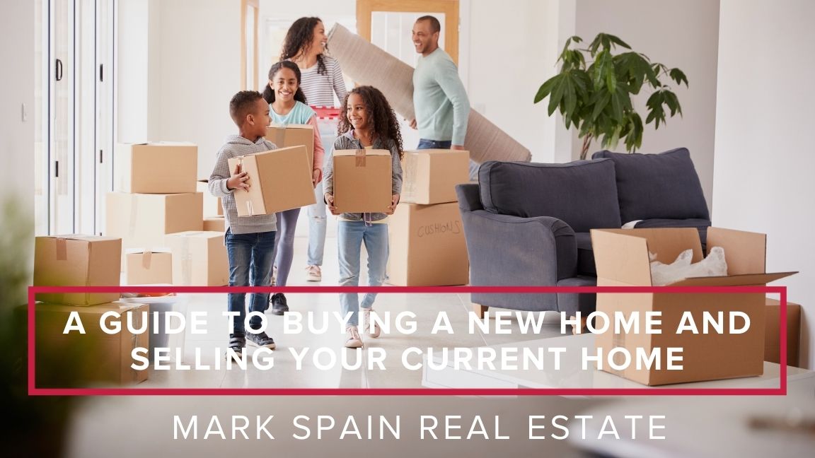 A Comprehensive Guide to Buying a New Home and Selling Your Current Home