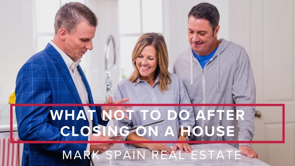 What Not to Do After Closing on a House
