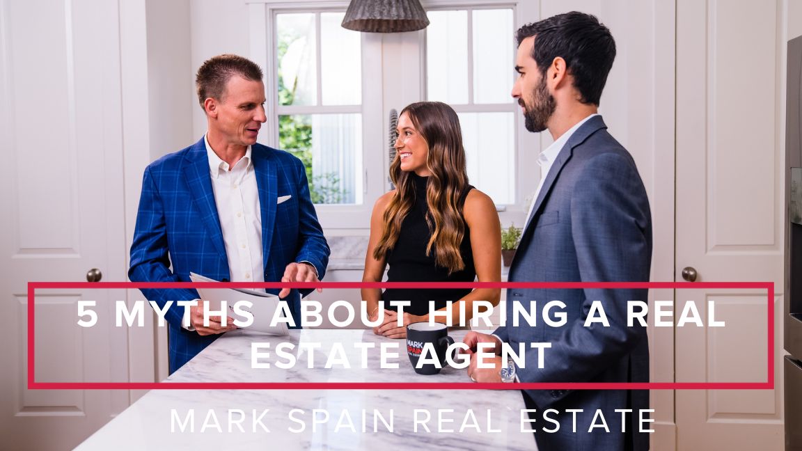 5 Myths About Hiring a Real Estate Agent