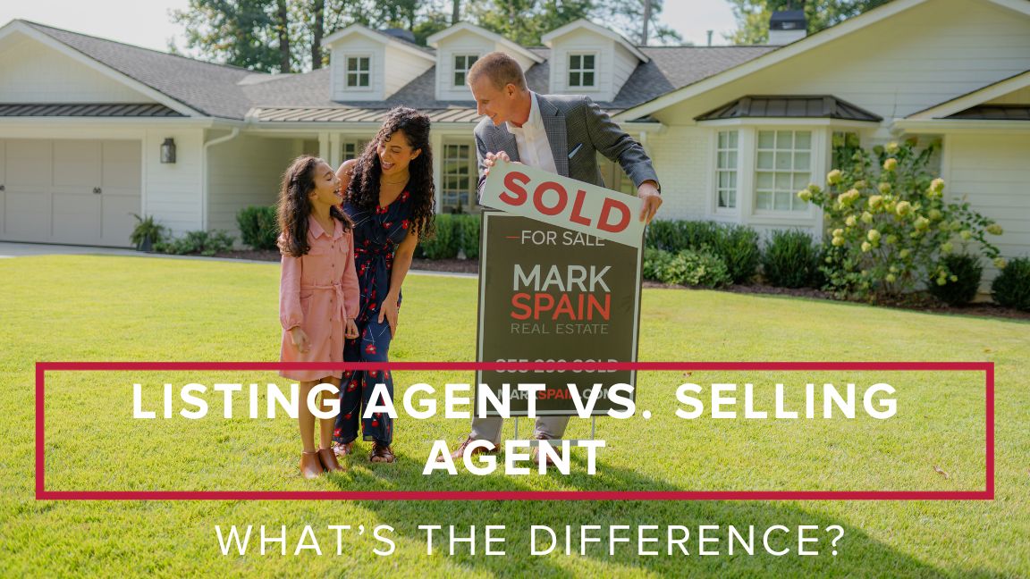 Listing Agent vs. Selling Agent: What’s the Difference?