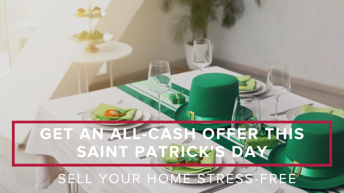 Get an All-Cash Offer this Saint Patrick’s Day