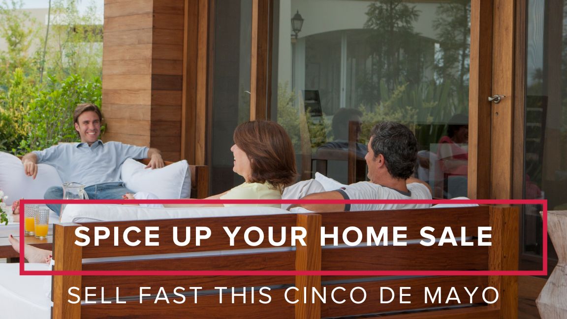 Spice Up Your Home Sale: Cinco de Mayo Style!