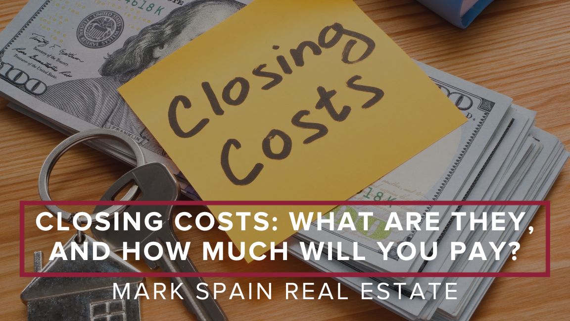 Closing Costs: What Are They, And How Much Will You Pay?