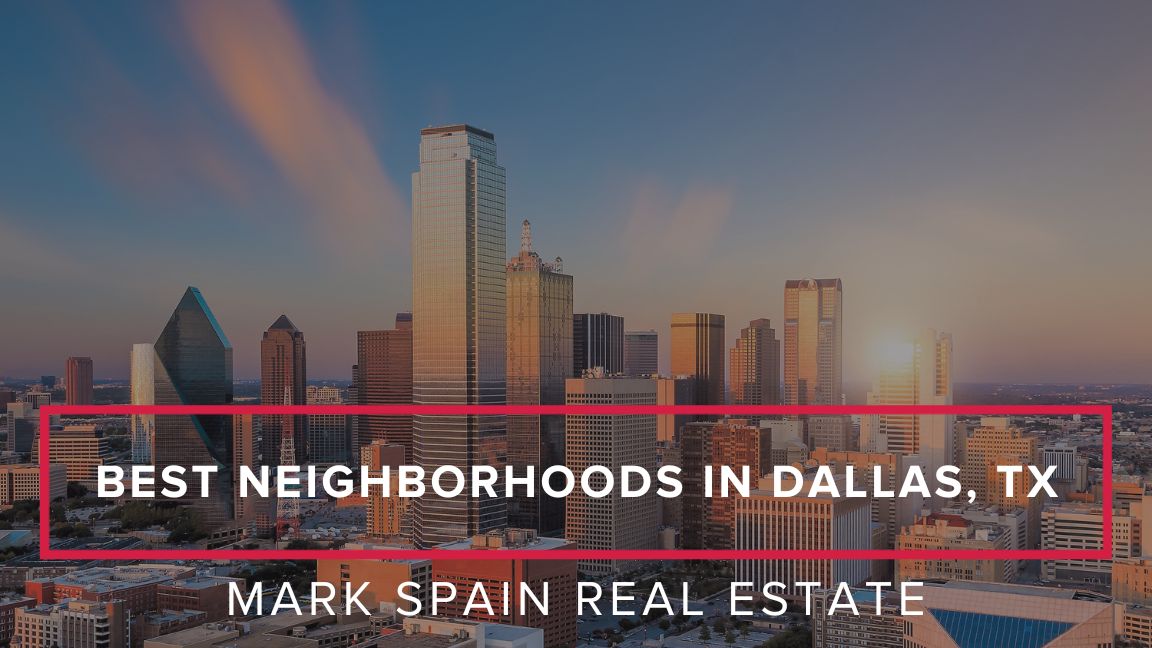 Top 8 Best Neighborhoods in Dallas, Texas | Your Guide to Finding Your New Home