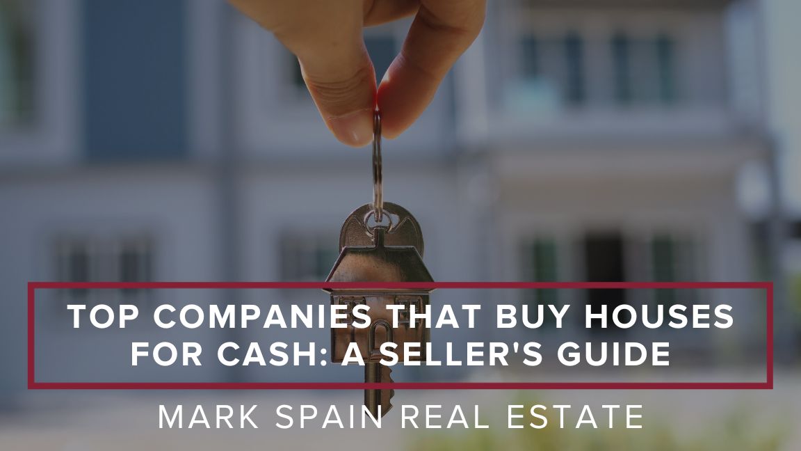 Top Companies That Buy Houses for Cash: A Seller’s Guide